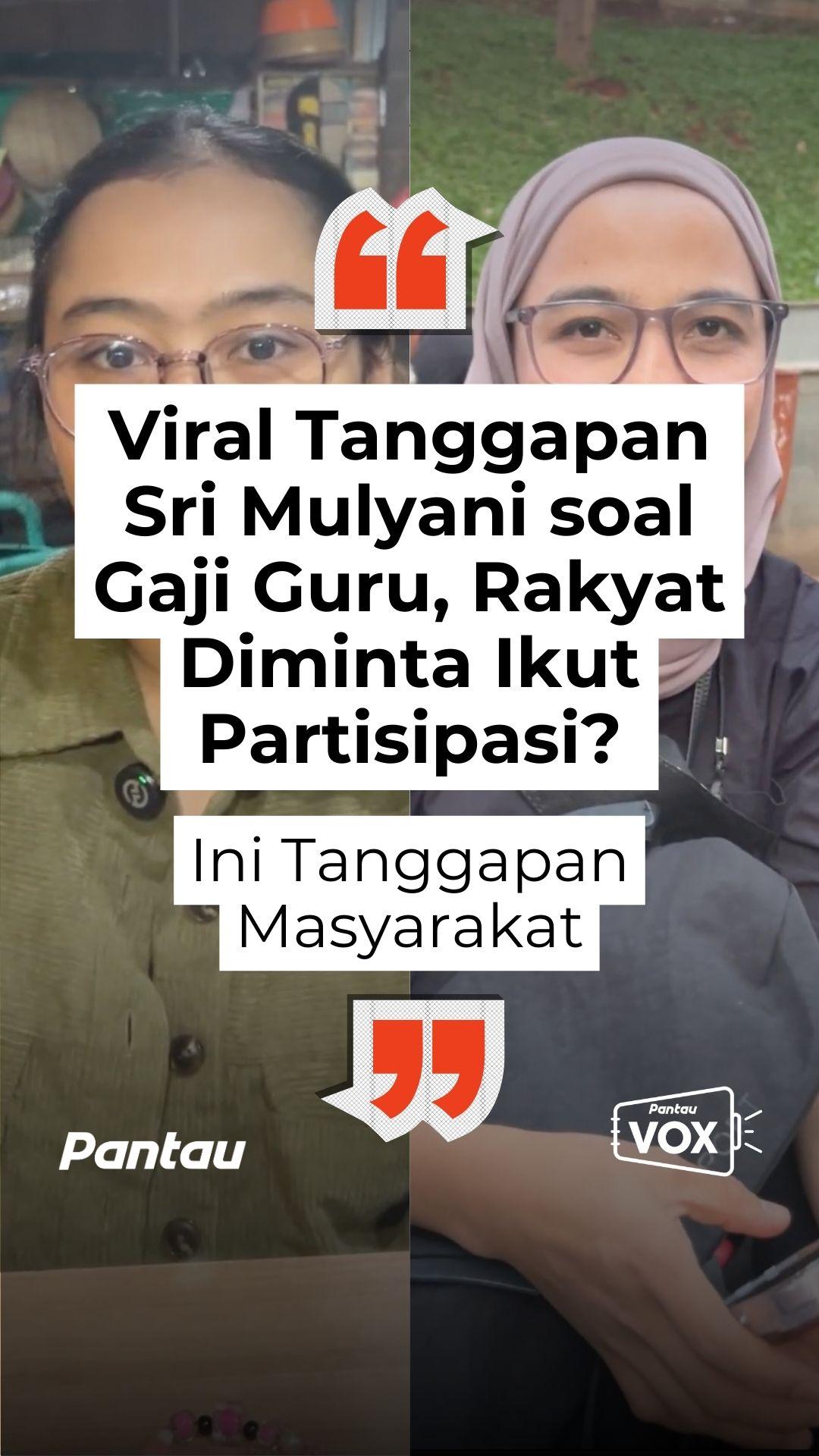 TANGGAPAN SRI MULYANI SOAL GAJI GURU, RAKYAT DIMINTA IKUT PARTISIPASI