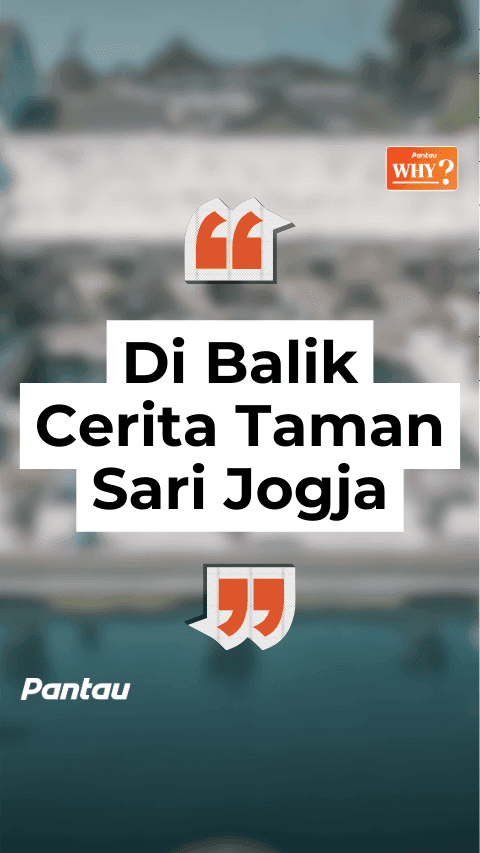 DIBALIK CERITA TAMAN SARI JOGJA
