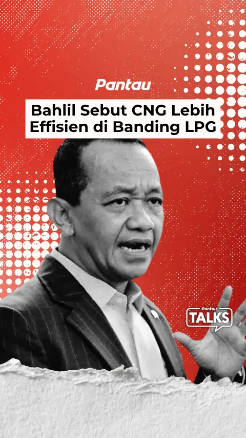 BAHLIL SEBUT CNG LEBIH EFISIEN DI BANDING LPG