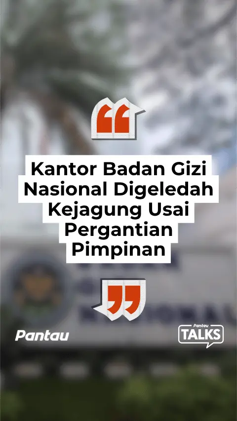 KANTOR BADAN GIZI NASIONAL DIGELEDAH KEJAGUNG USAI PERGANTIAN PIMPINAN