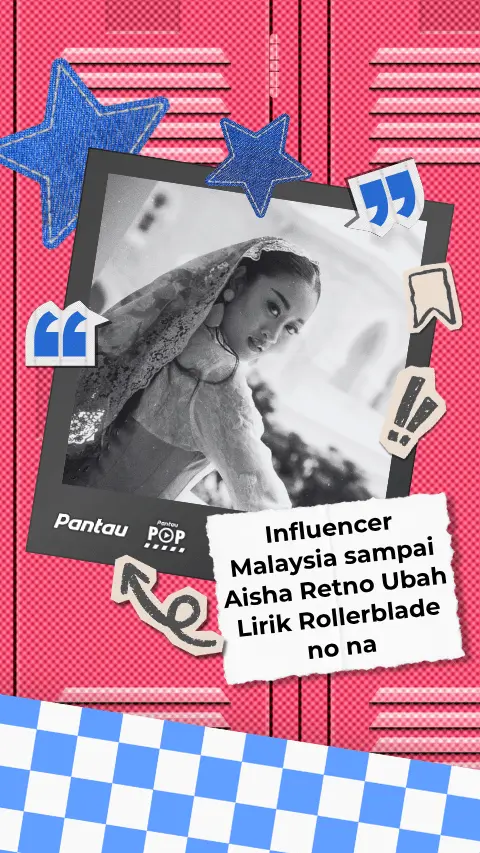 INFLUENCER MALAYSIA SAMPAI AISHA RETNO UBAH LIRIK ROLLERBLADE NO NA