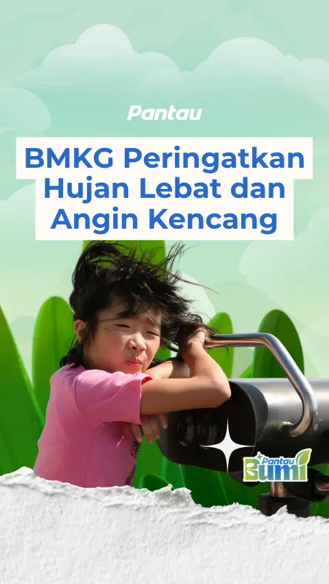 BMKG PERINGATKAN HUJAN LEBAT DAN ANGIN KENCANG