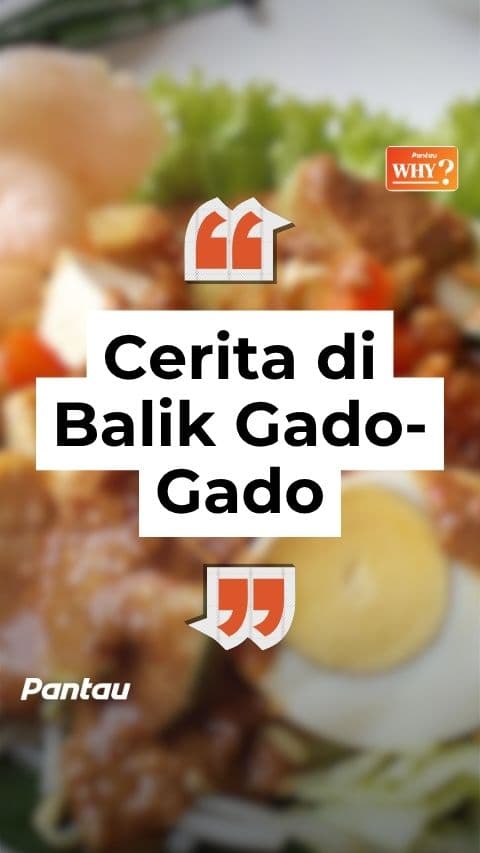 CERITA DI BALIK GADO GADO
