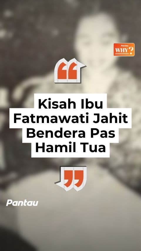 KISAH IBU FATMAWATI JAHIT BENDERA PAS HAMIL
