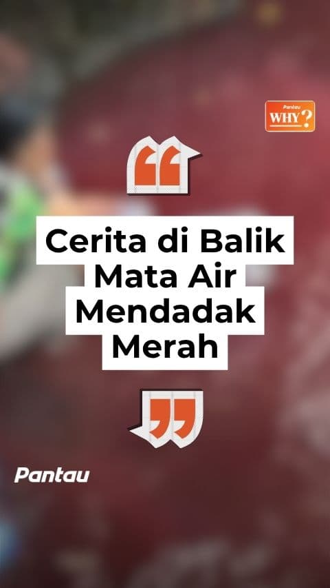 CERITA DI BALIK MATA AIR MENDADAK MERAH