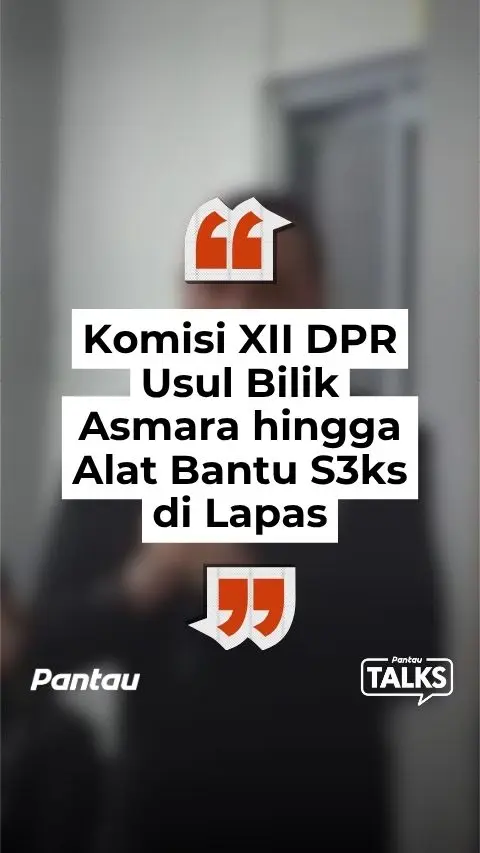 KOMISI XII DPR USUL BILIK ASMARA HINGGA ALAT BANTU S3Ks DI LAPAS
