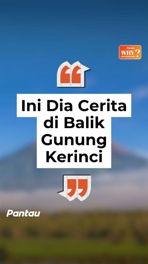 INI DIA CERITA DI BALIK GUNUNG KERINCI