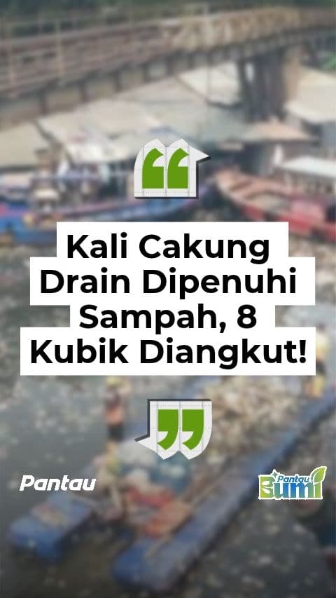 KALI CAKUNG DRAIN DIPENUHI SAMPAH